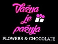 VAŽNA JE PAŽNJA Flowers & Chocolate